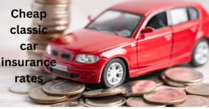 Cheap classic car insurance rates